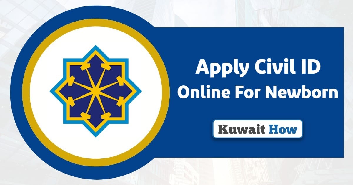 Steps To Apply for Civil ID Online For Newborn