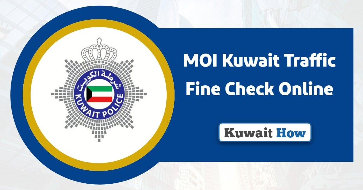 MOI Kuwait Traffic Fine Check Online 2025 A Comprehensive Guide