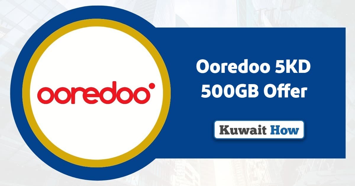 Ooredoo 5KD 500GB Offer Kuwait: The Ultimate Guide 2025