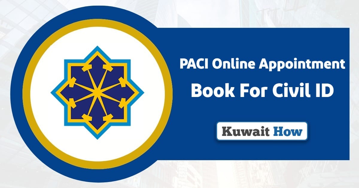 PACI Online Appointment For Kuwait Civil ID 2025