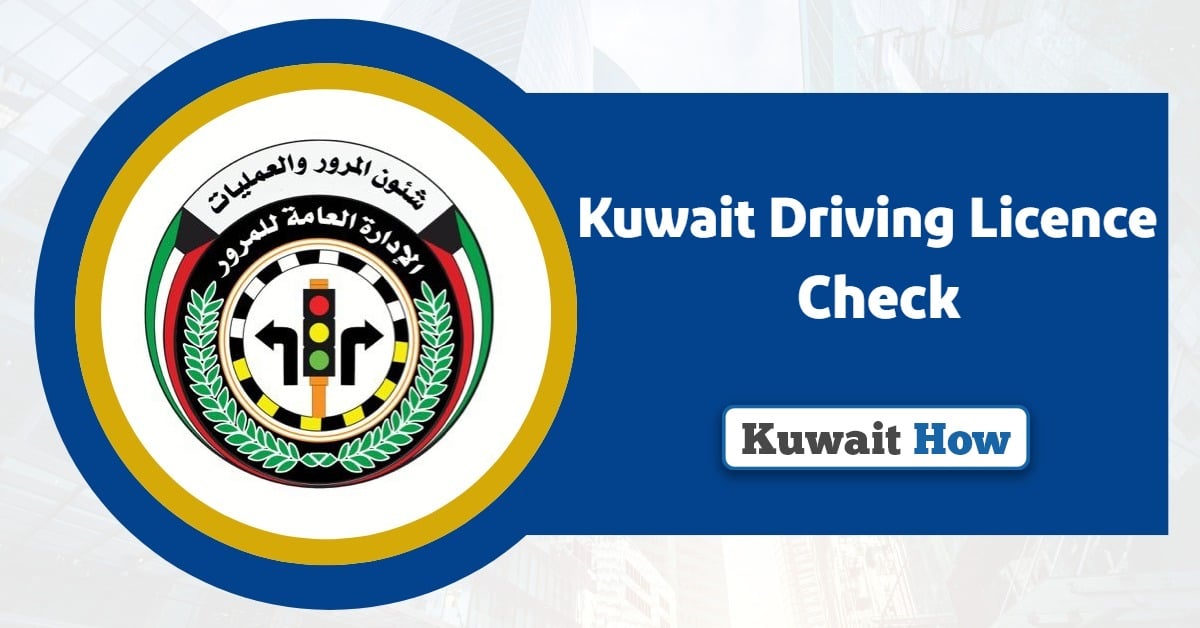 Kuwait Driving Licence Check Online Validity: Ultimate Guide 2025