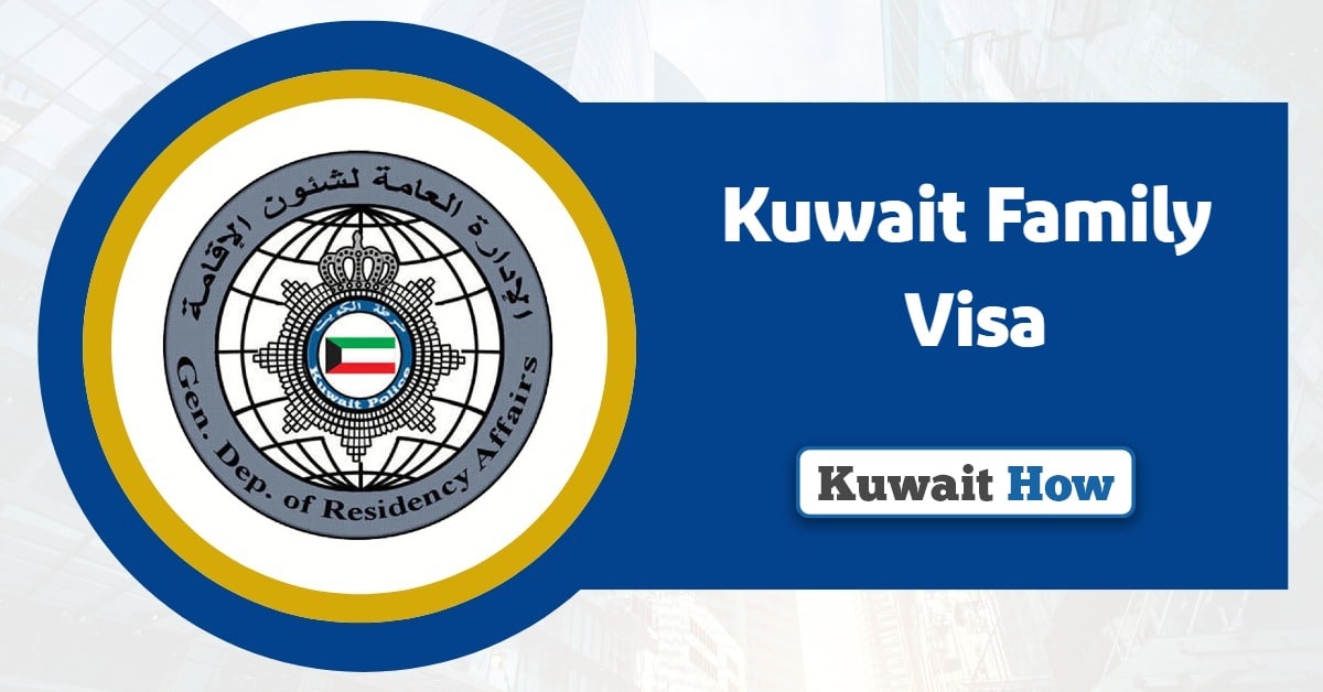 Kuwait Family Visa 2025: Latest Guide for Expatriates