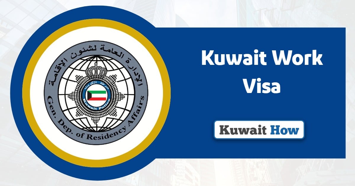 Kuwait Work Visa 2025: A Comprehensive Guide