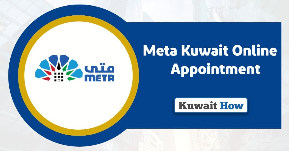 Meta Kuwait Online Appointment 2025: A Comprehensive Guide