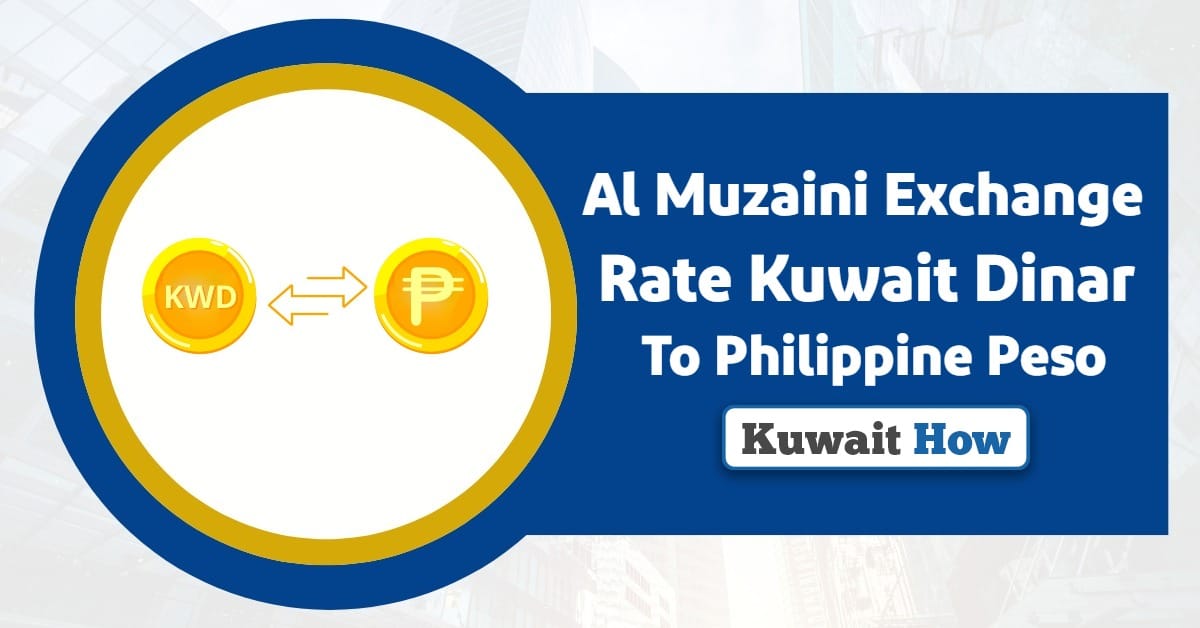 Al Muzaini Exchange Rate Kuwait Dinar To Philippine Peso