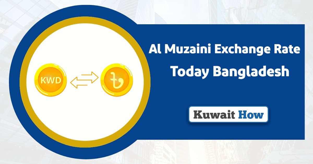 Al Muzaini Exchange Rate Today Bangladesh