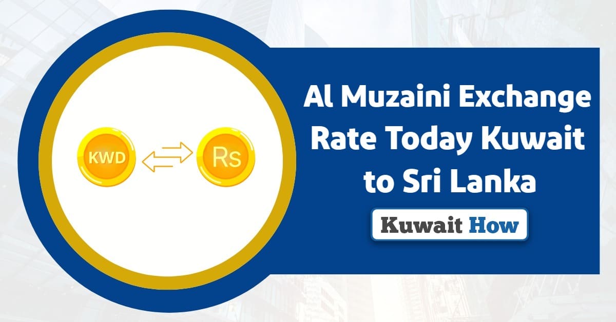 Al Muzaini Exchange Rate Today Kuwait to Sri Lanka