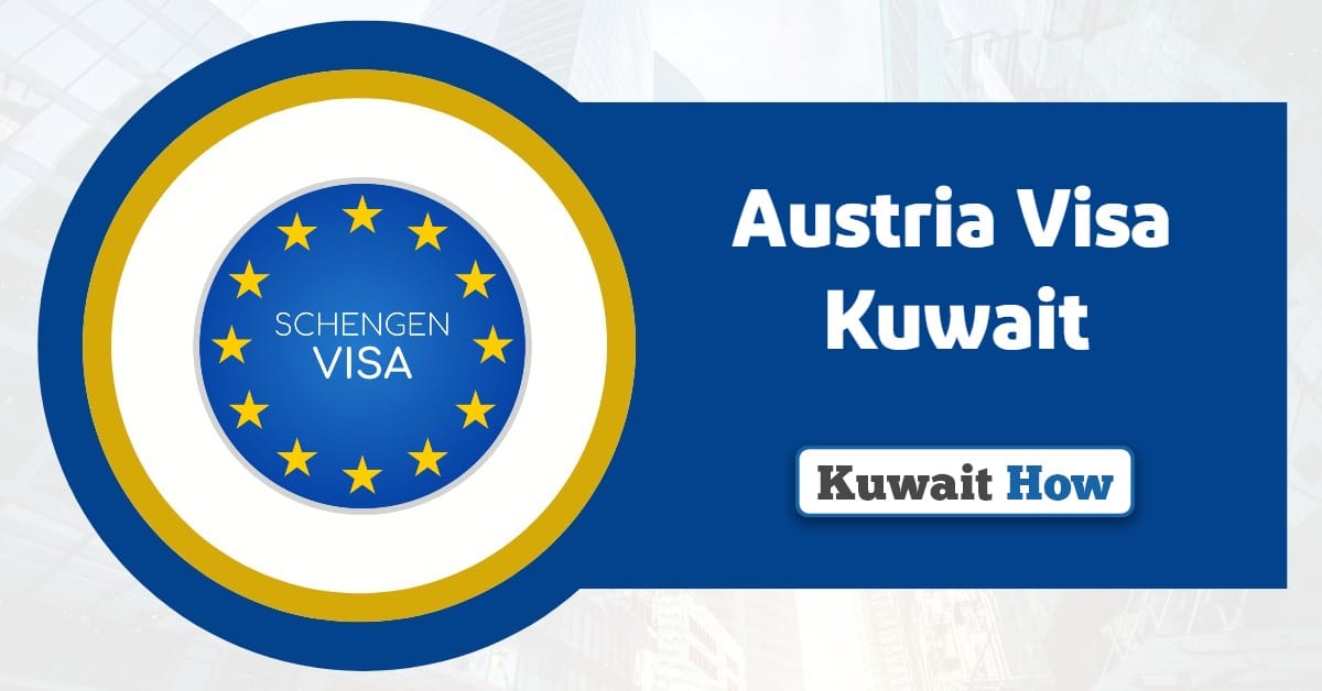 Austria Visa Kuwait 2025: Detailed & Easy Guide