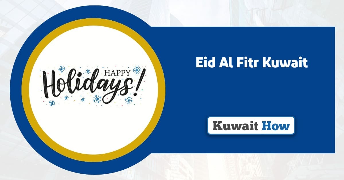 Eid Al Fitr 2025 Kuwait Start Date