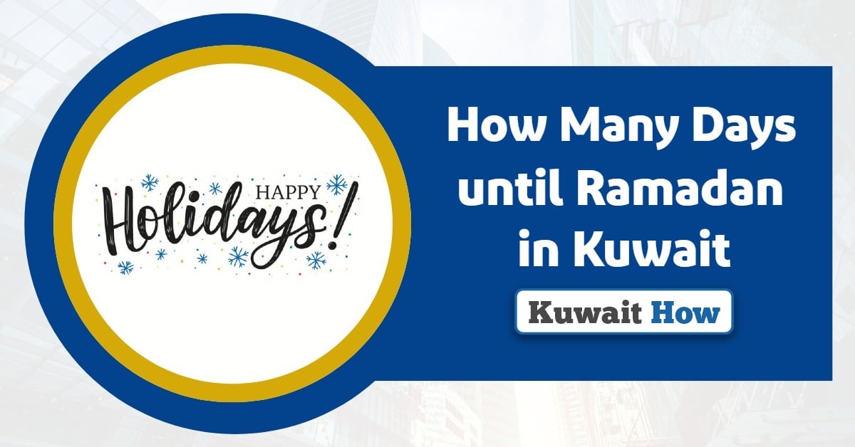 How Many Days until Ramadan in Kuwait 2025