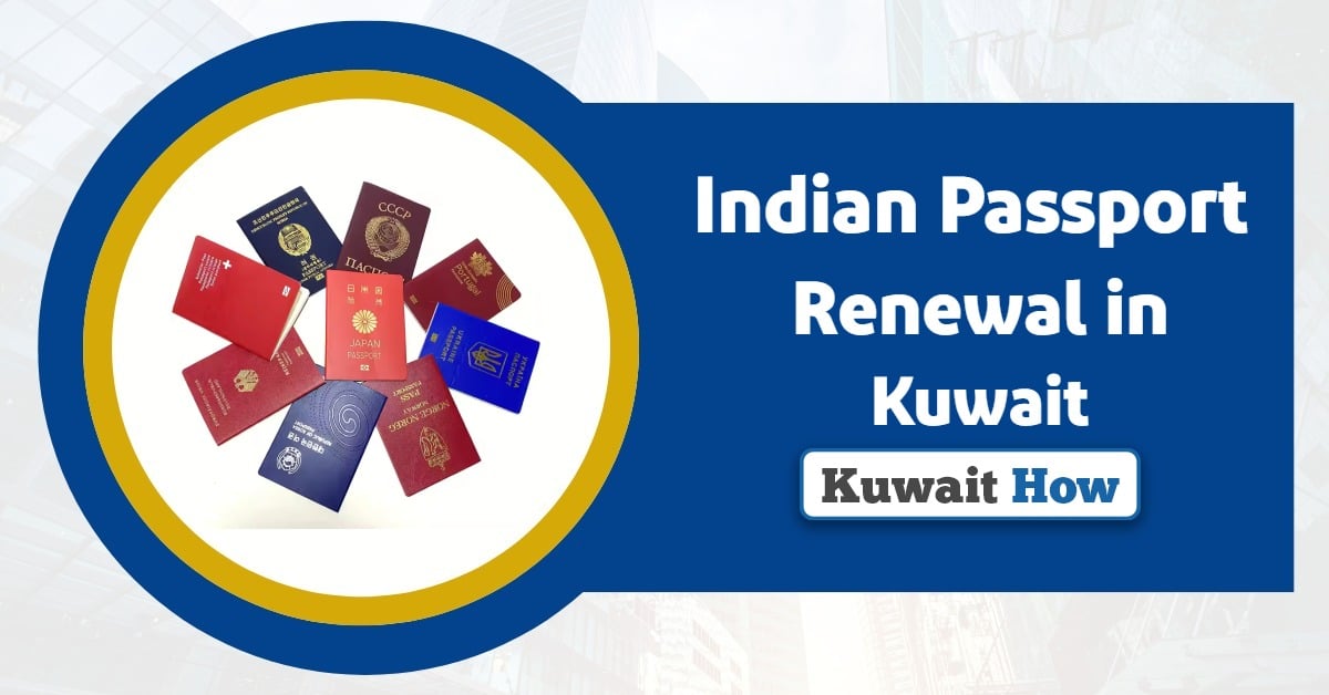 Indian Passport Renewal in Kuwait 2025 : A Complete Guide