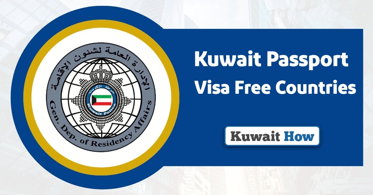 Kuwait Passport Visa Free Countries 2025