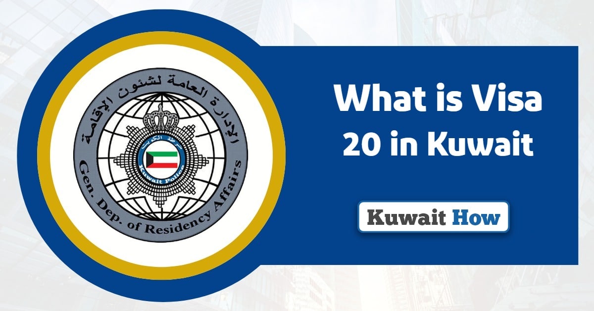 What is Visa 20 in Kuwait? A Detailed Guide