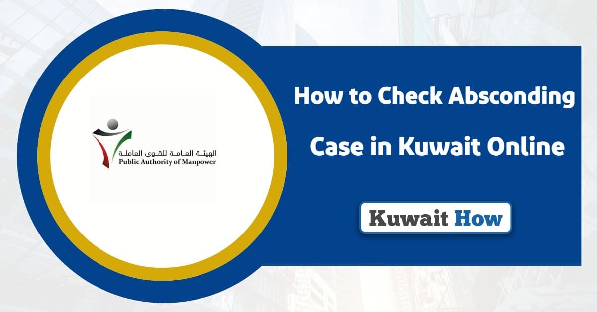 How to Check Absconding Case in Kuwait Online