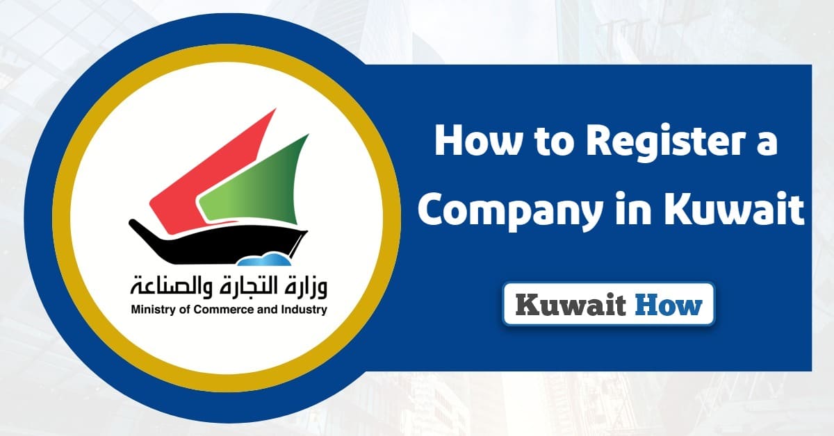 How to Register a Company in Kuwait? A Complete Guide