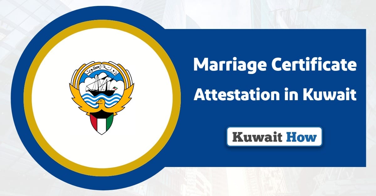 How to Get Marriage Certificate Attestation in Kuwait?