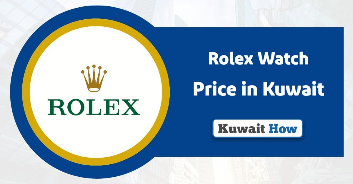 Rolex Watch Price in Kuwait 2025