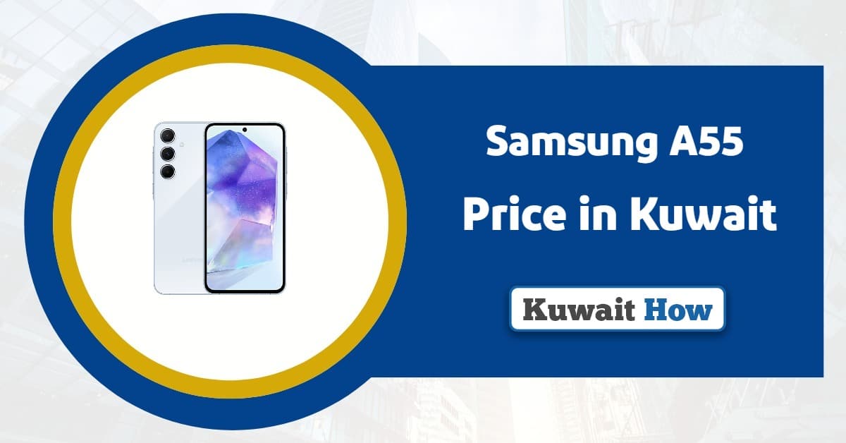 Samsung A55 Price in Kuwait 2025