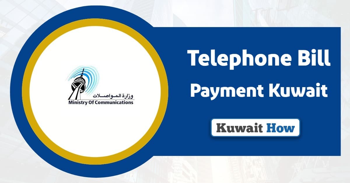 Telephone Bill Payment Kuwait 2025: Quick And Easy Guide