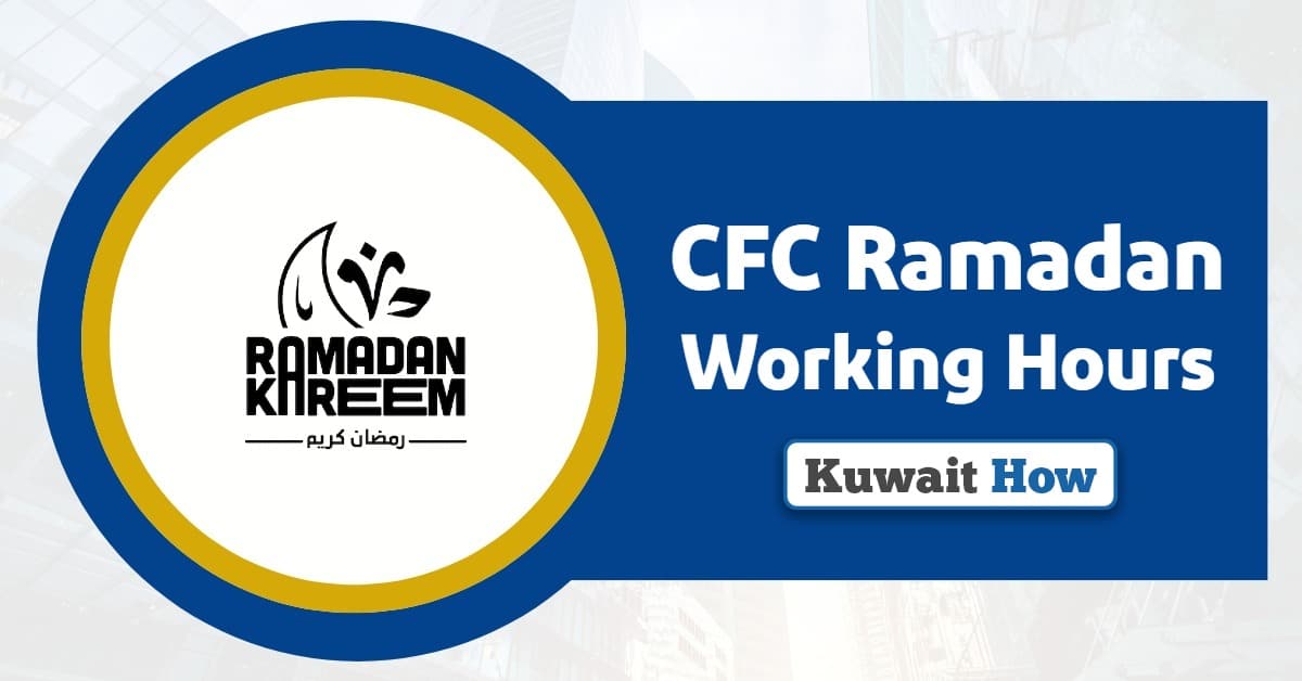 CFC Ramadan Working Hours 2025