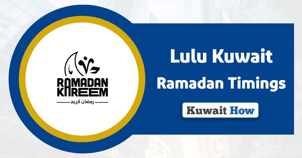 Lulu Kuwait Ramadan Timings 2025
