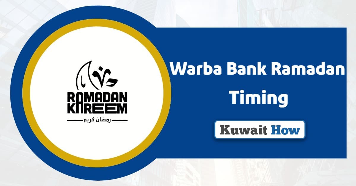 Warba Bank Ramadan Timing 2025