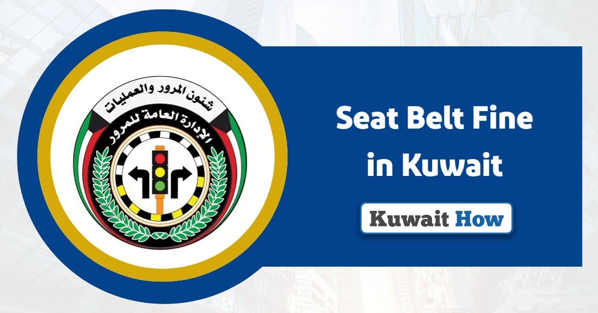 Seat Belt Fine in Kuwait 2025
