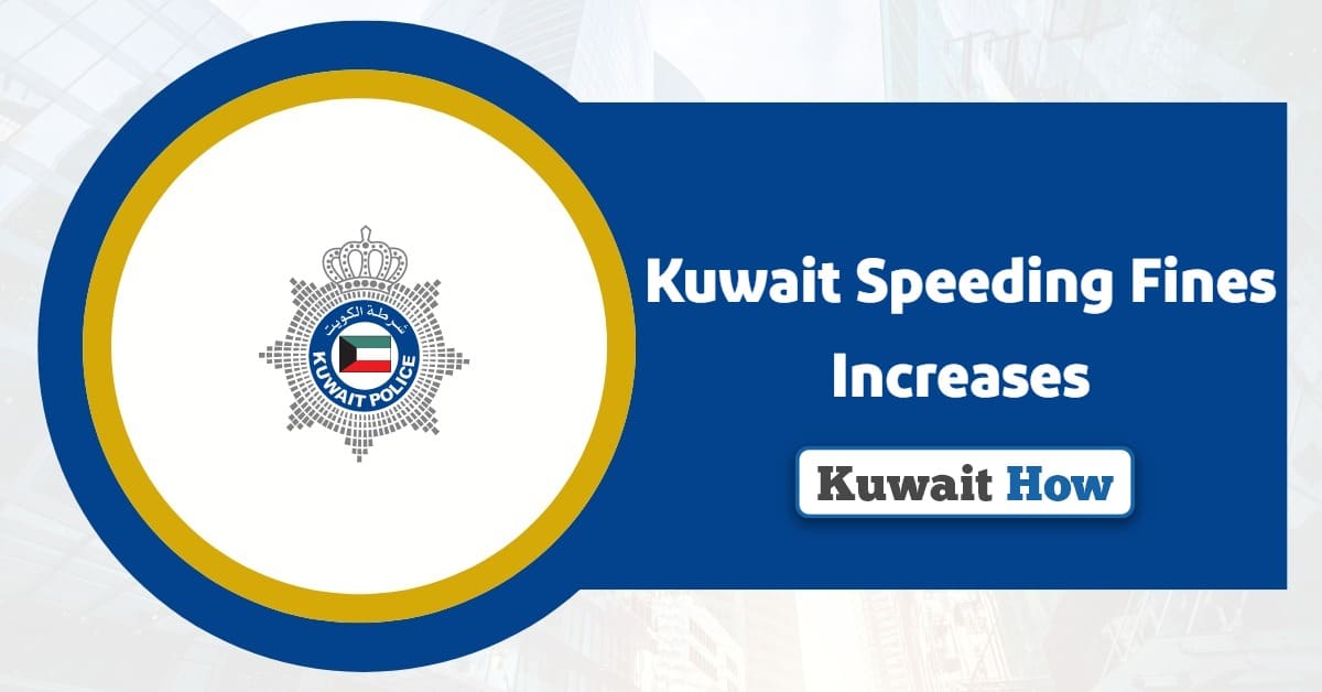 Kuwait Speeding Fines Increase 2025: New Rules Updated