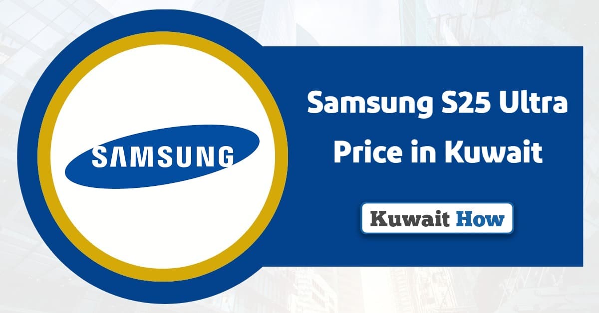 Samsung S25 Ultra Price in Kuwait 2025