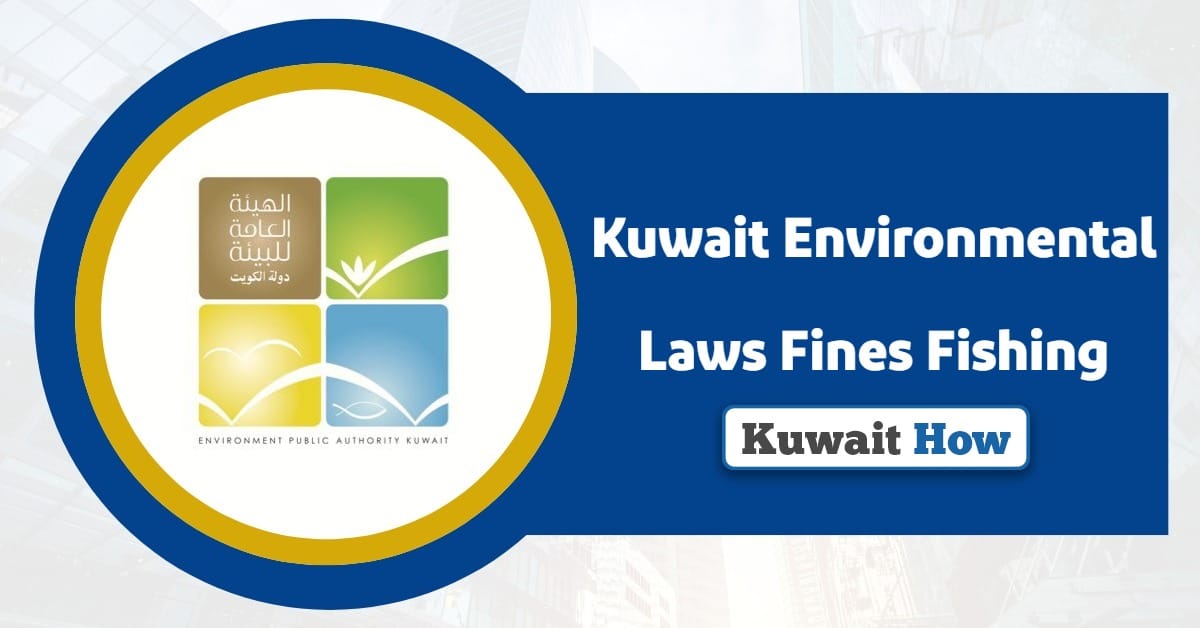 Kuwait Environmental Laws Fines Fishing 2025