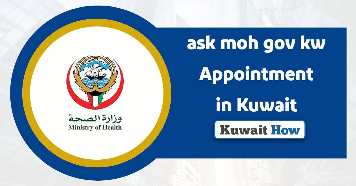 ask moh gov kw Appointment in Kuwait