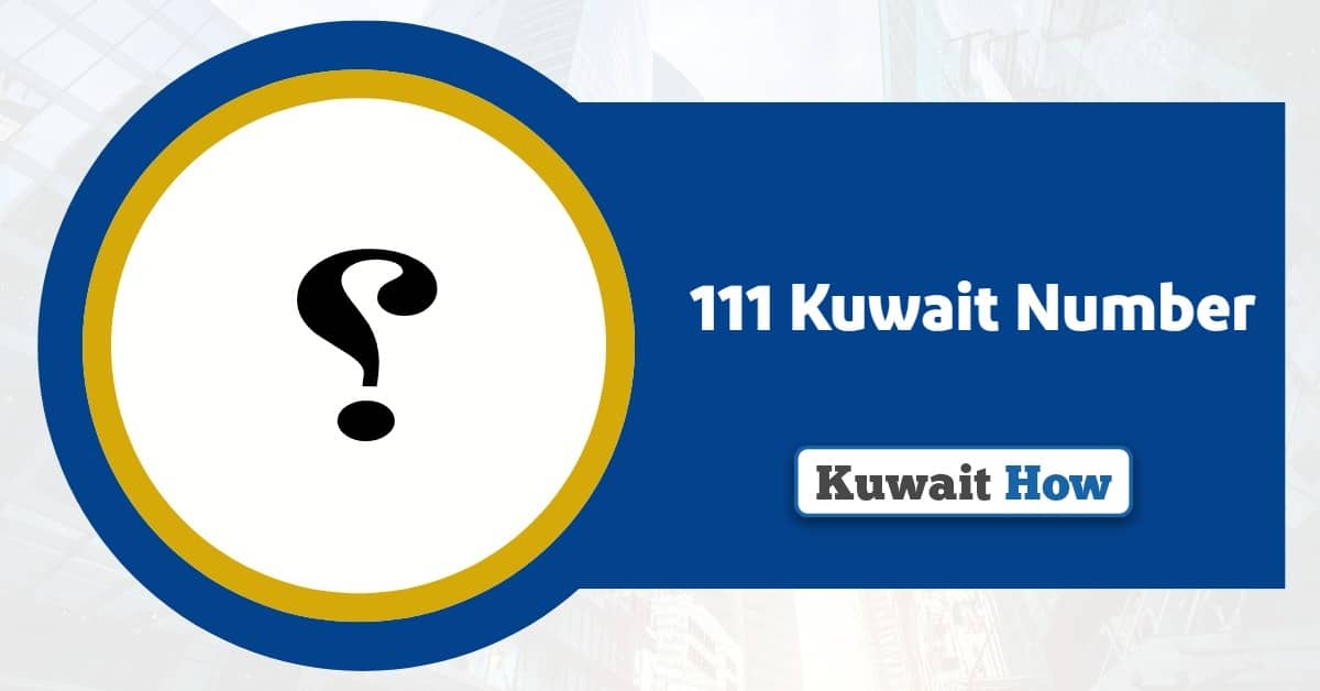 111 Kuwait Number: Here’s What You Should Know