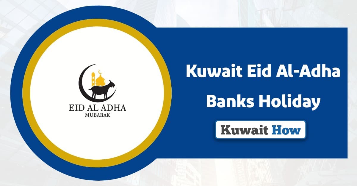 Kuwait Eid Al-Adha Banks Holiday 2025