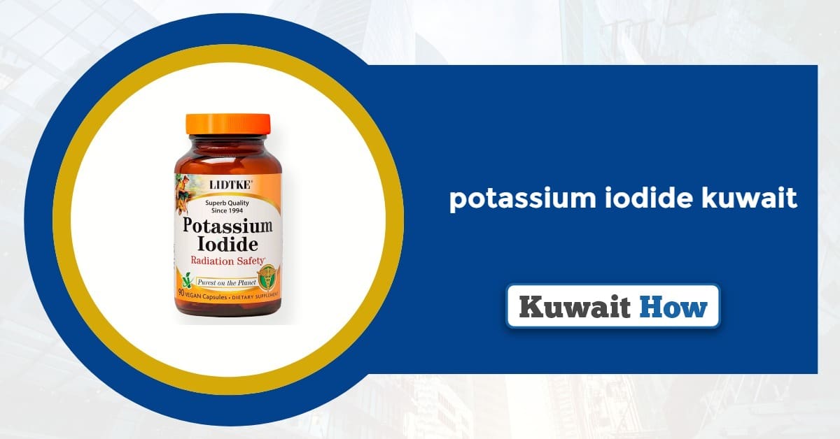 potassium iodide kuwait 2025: prices & Pharmacies